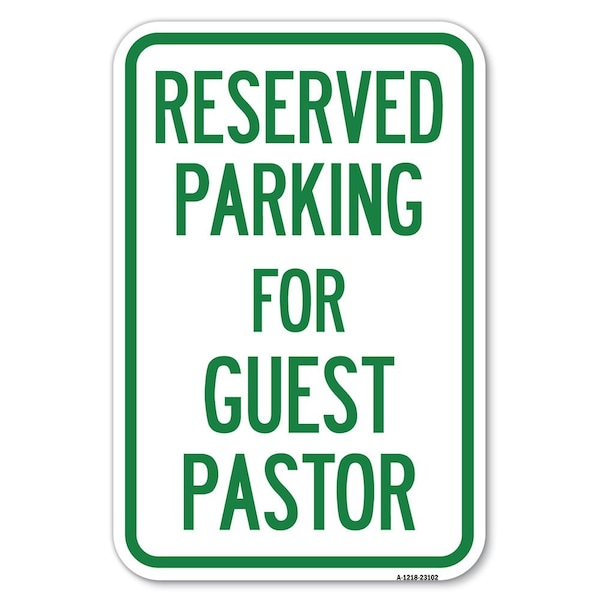 Reserved Parking for Guest Pastor Heavy-Gauge Aluminum Sign, 12" x 18", A-1218-23102